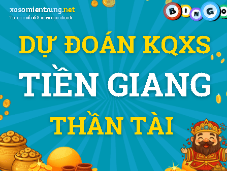 Dự đoán Tiền Giang 25/10/2026 (Chủ nhật), soi cầu Xổ Số Tiền Giang