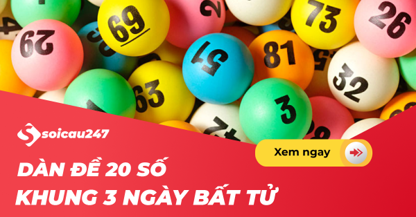 Nuôi dàn đề 20 số khung 3 ngày chuẩn xác, bất tử