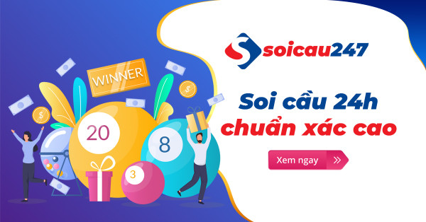 Soi cầu 24h - Dự đoán xổ số 24h đẹp bất bại hôm nay!